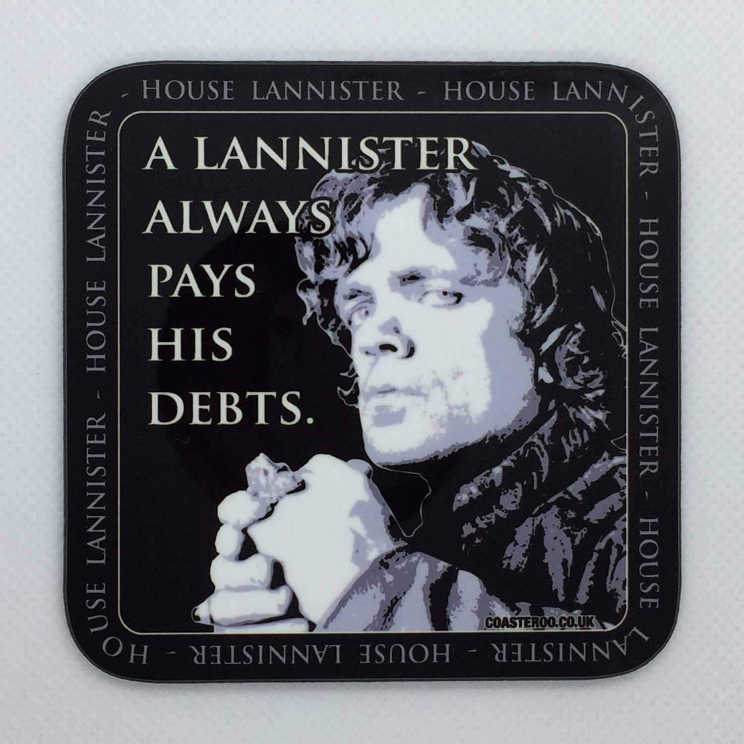 Coasteroo Always Pays His Debts - Tyrion Lannister From Game Of Thrones - Drinks Coaster - Hardboard - 9Cm X 9Cm - Gloss Finish