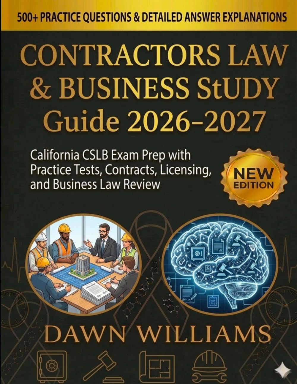 Contractors Law and Business Study Guide 2026–2027: California CSLB Exam Prep with Practice Tests, Contracts, Licensing, and Business Law Review