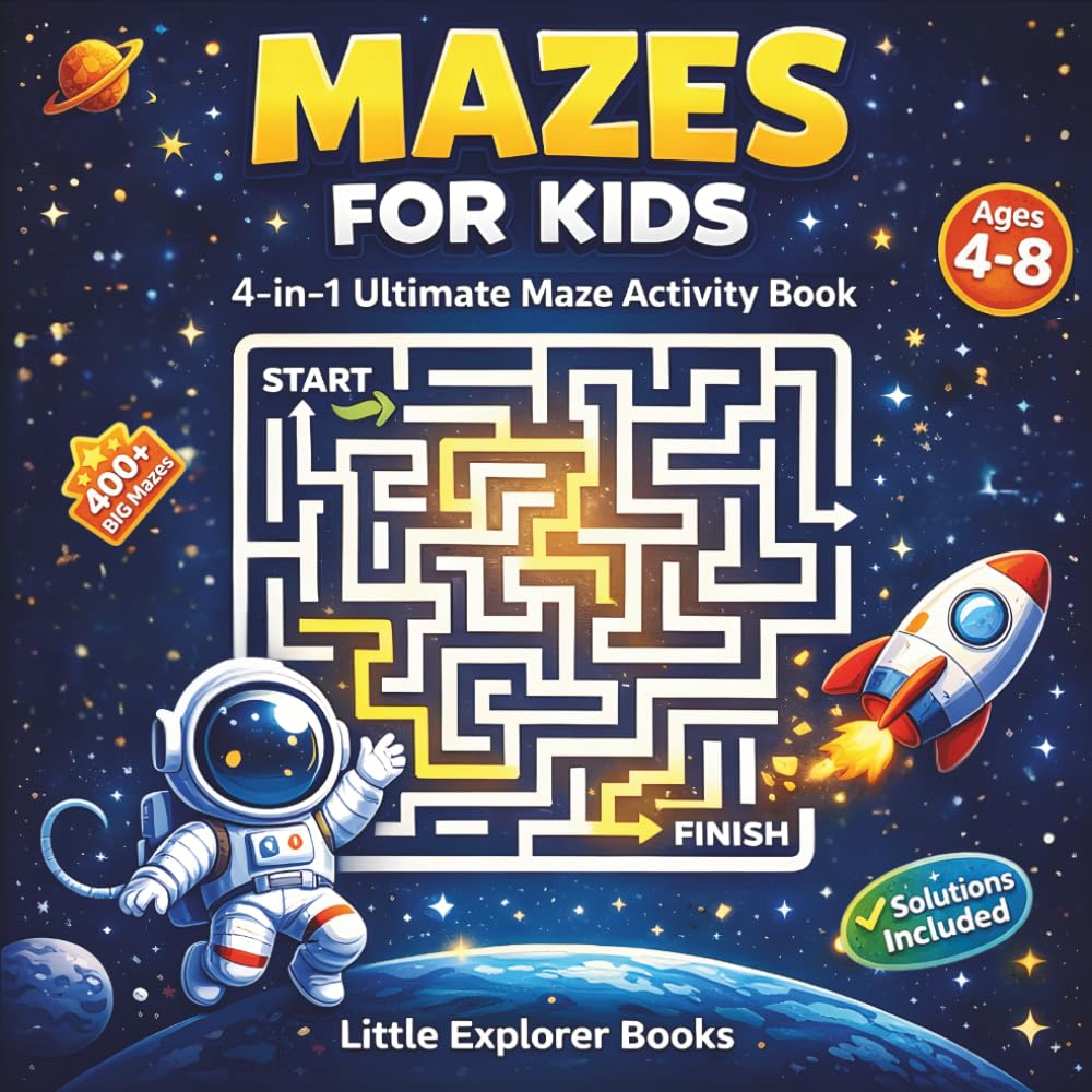 MAZES FOR KIDS: 4-in-1 Ultimate Maze Activity Book with 400+ Big Mazes, Easy to Hard Levels, Fun Puzzle Challenges for Ages 4–8 ,Solutions Included