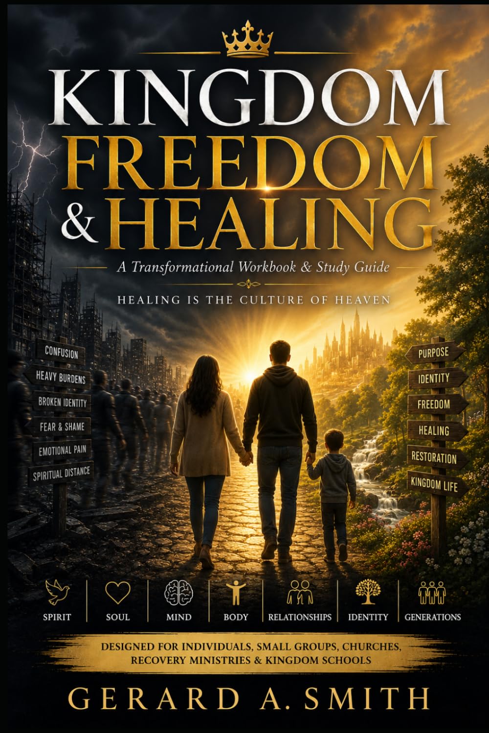 KINGDOM FREEDOM & HEALING: A Transformational Workbook & Study Guide