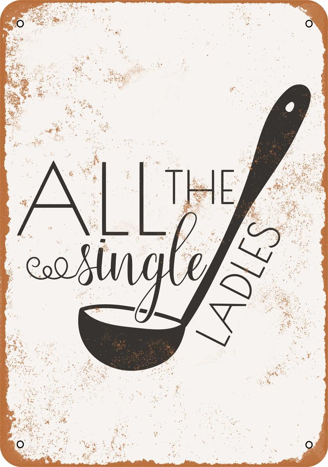 Miaomansenstore Metal Sign - All The Single Ladles - Vintage Look Home Decor