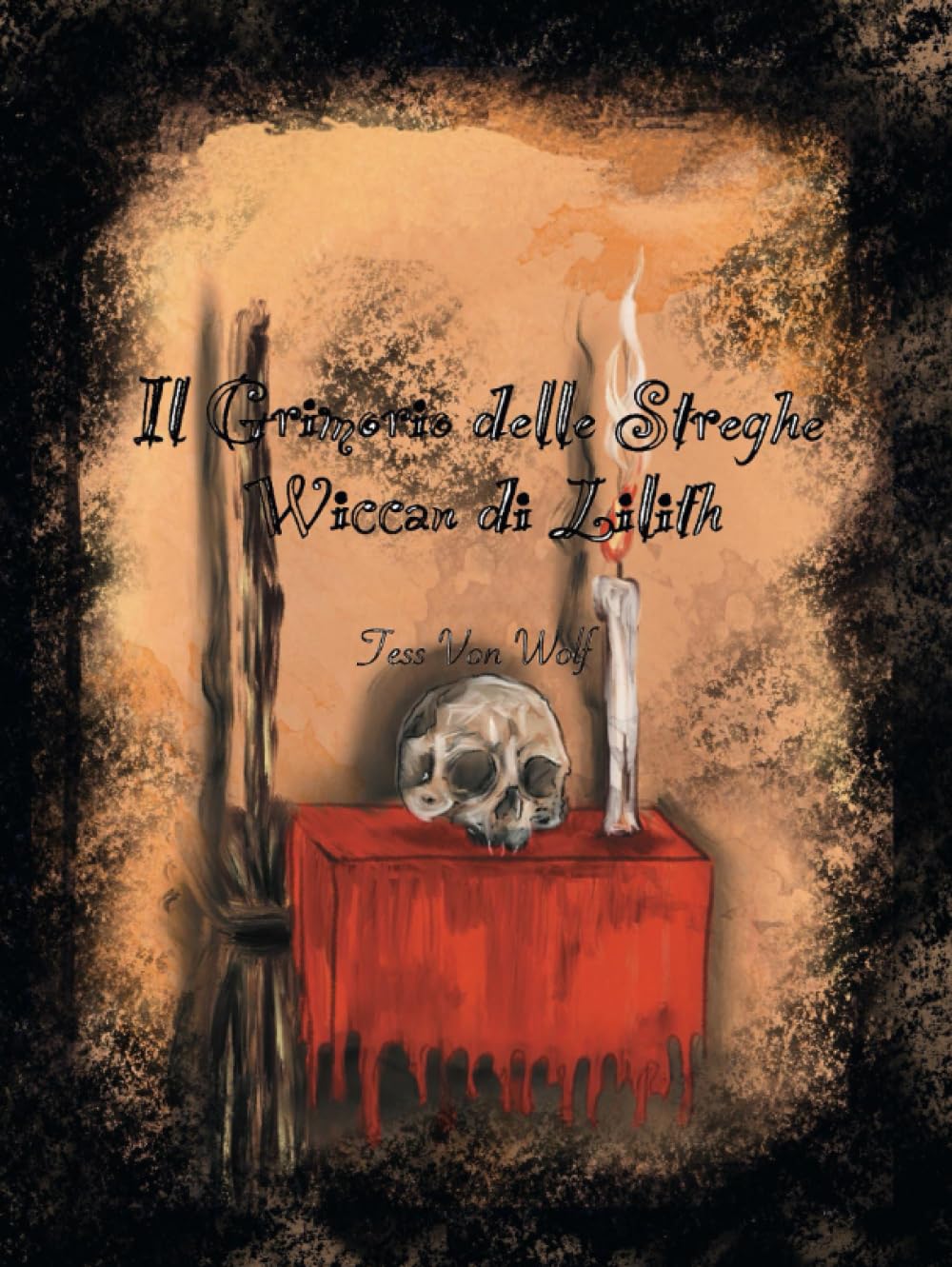 Il Grimorio delle Streghe Wiccan di Lilith - Volume 1