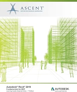 Autodesk Revit 2019: Fundamentals for MEP (Imperial Units): Autodesk Authorized Publisher, Software Version 2019.0