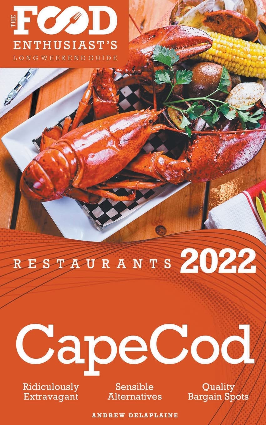 2022 Cape Cod Restaurants - The Food Enthusiast’s Long Weekend Guide