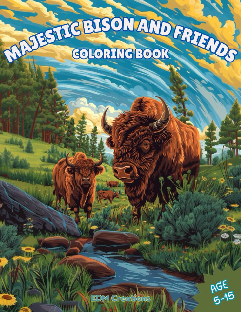 Majestic Bison and Friends Coloring Book. Perfect for kids Ages 5-15: Simple, Bold And Easy Coloring Pages of Bison, Buffalo and Friends ... Relaxing,