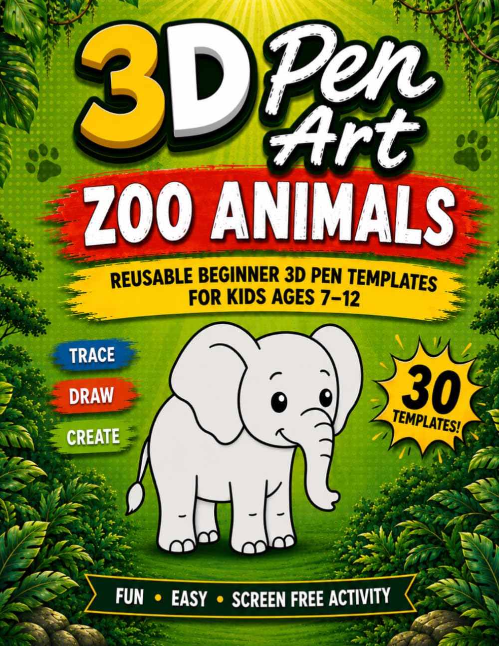 3D Pen Art: Zoo Animals: Trace • Build • Create / Reusable Beginner Templates for Kids Ages 7-12