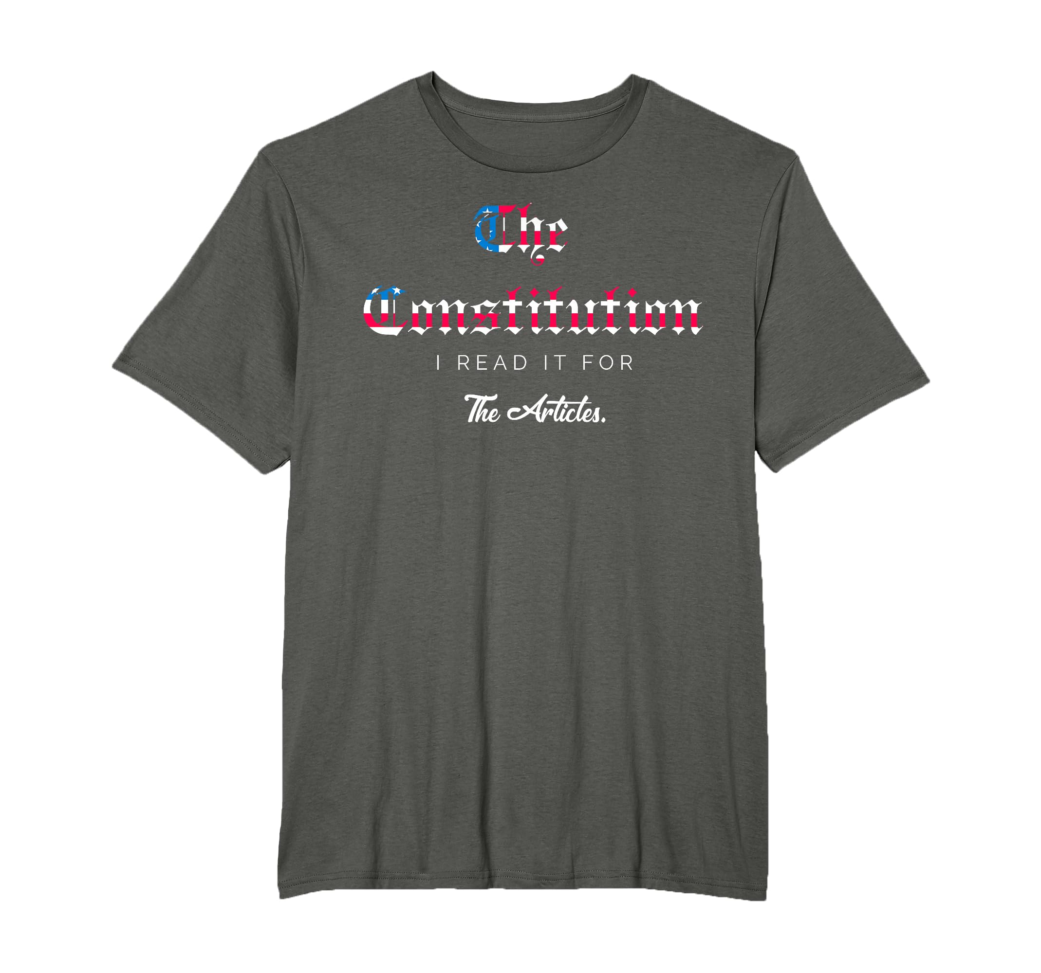 The Constitution: I read it for the Articles T-Shirt