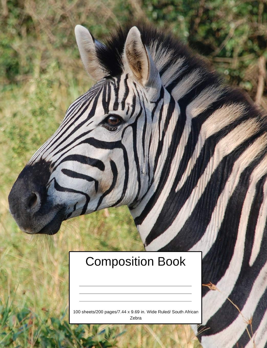 Composition Book 100 Sheets/200 Pages/7.44 X 9.69 In. Wide Ruled/ South African Zebra: Writing Notebook Lined Page Book Soft Cover Plain Journal Safari Animal