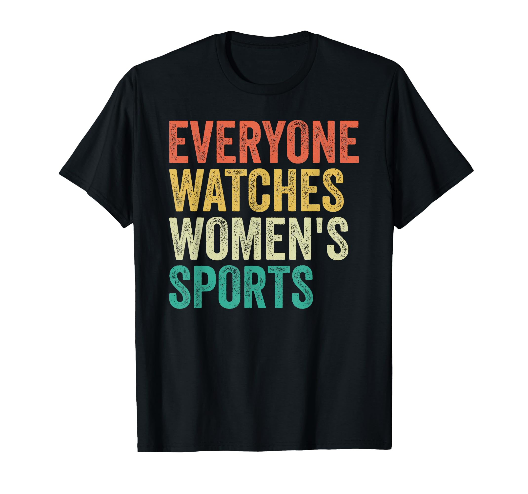 Everybody Watches Womens Sports TeesEveryone Watches Womens Sports T-Shirt