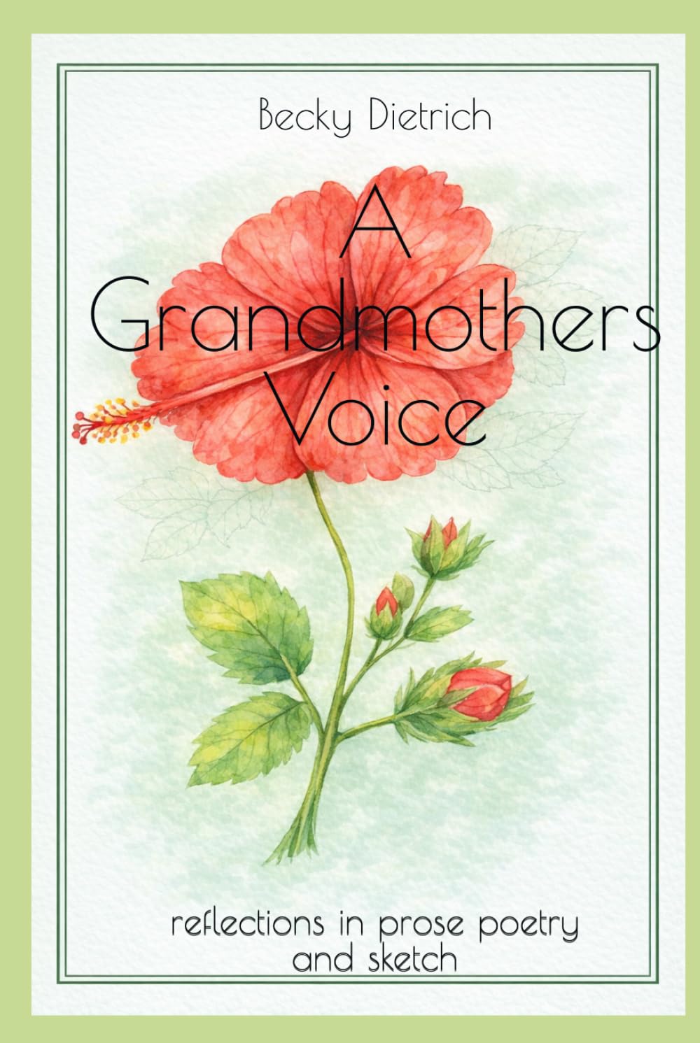 A Grandmother's Voice: reflections in prose, poetry and sketch