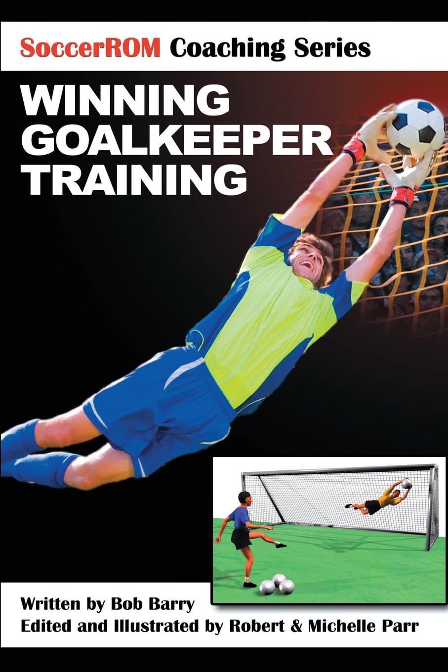 Winning Goalkeeper Training (SoccerROM Coaching)