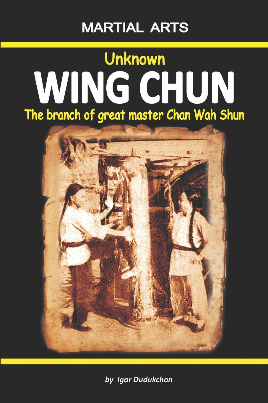 Independently Published Unknown Wing Chun - The Branch of Great Master Cha