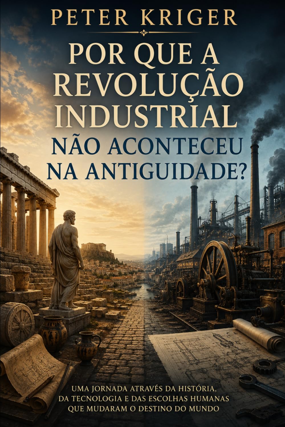 POR QUE A REVOLUÇÃO INDUSTRIAL NÃO ACONTECEU NA ANTIGUIDADE?