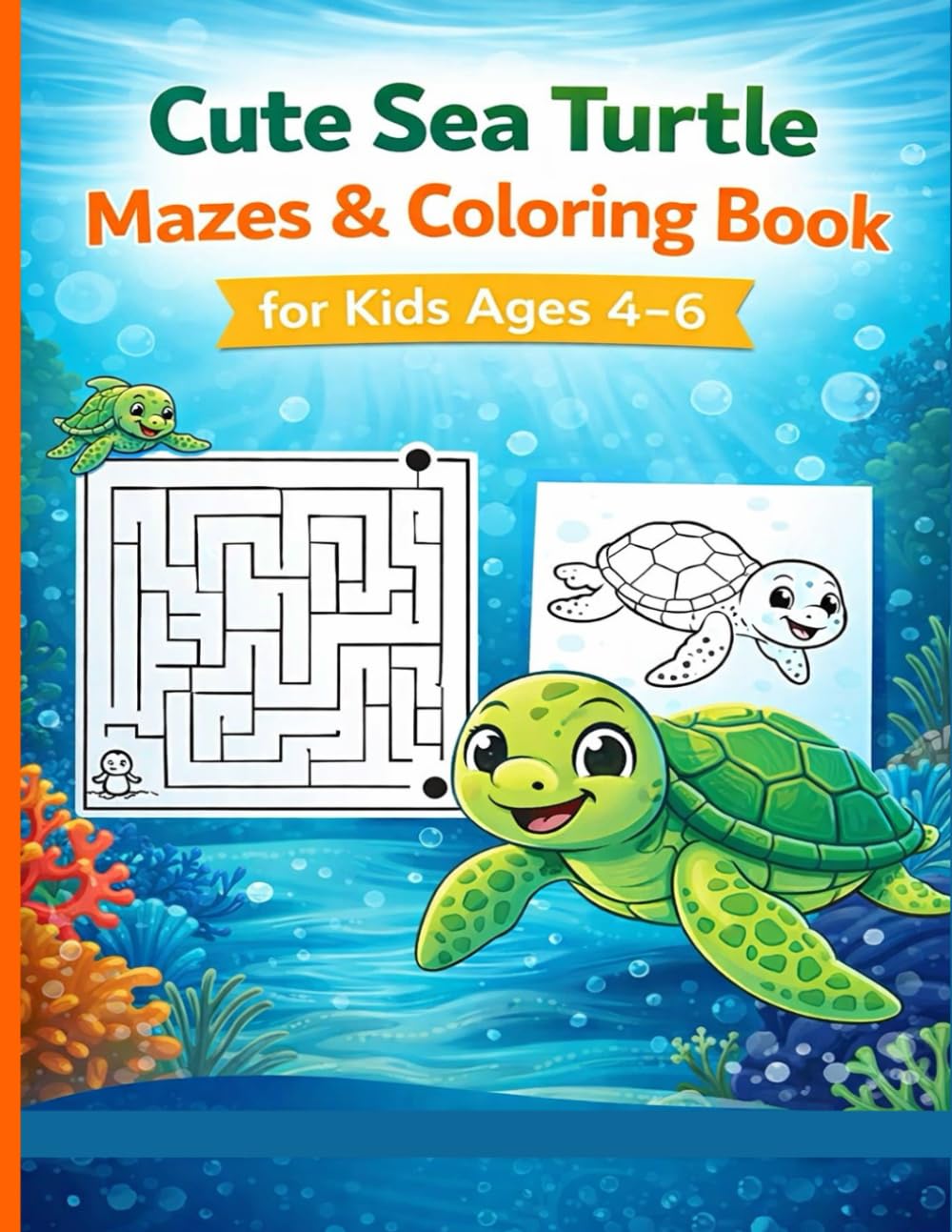 Cute Sea Turtle Mazes & Coloring Book for Kids Ages 4–6: Fun & Simple Mazes and Coloring Pages for Preschool and Kindergarten Kids