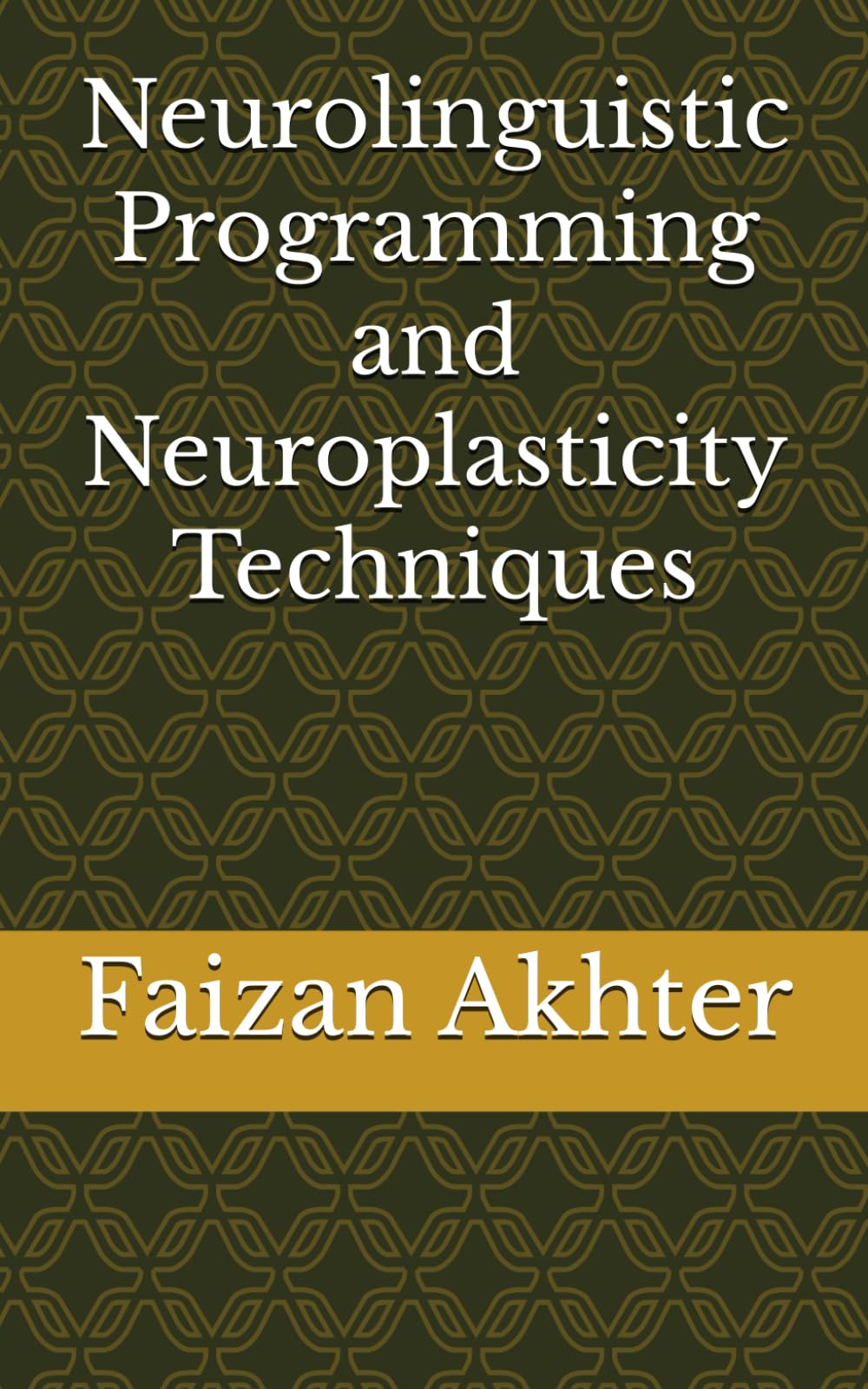 Neurolinguistic Programming and Neuroplasticity Techniques