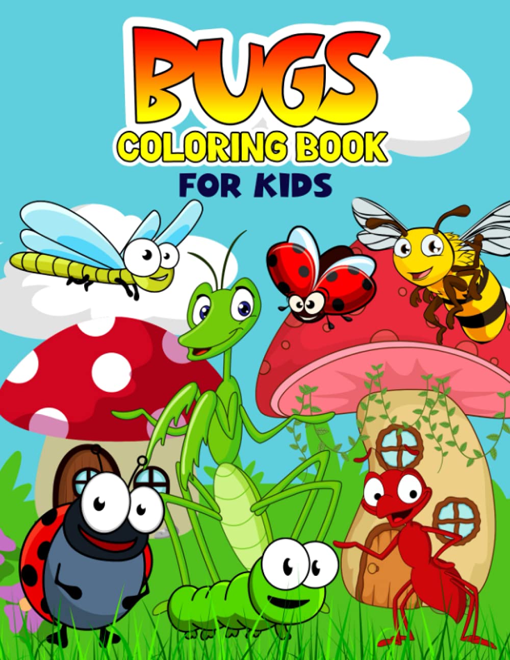 Bugs Coloring Book for Kids: Fun and Relaxing Insects Coloring Activity Book for Boys, Girls, Toddler, Preschooler & Kids | Ages 4-8