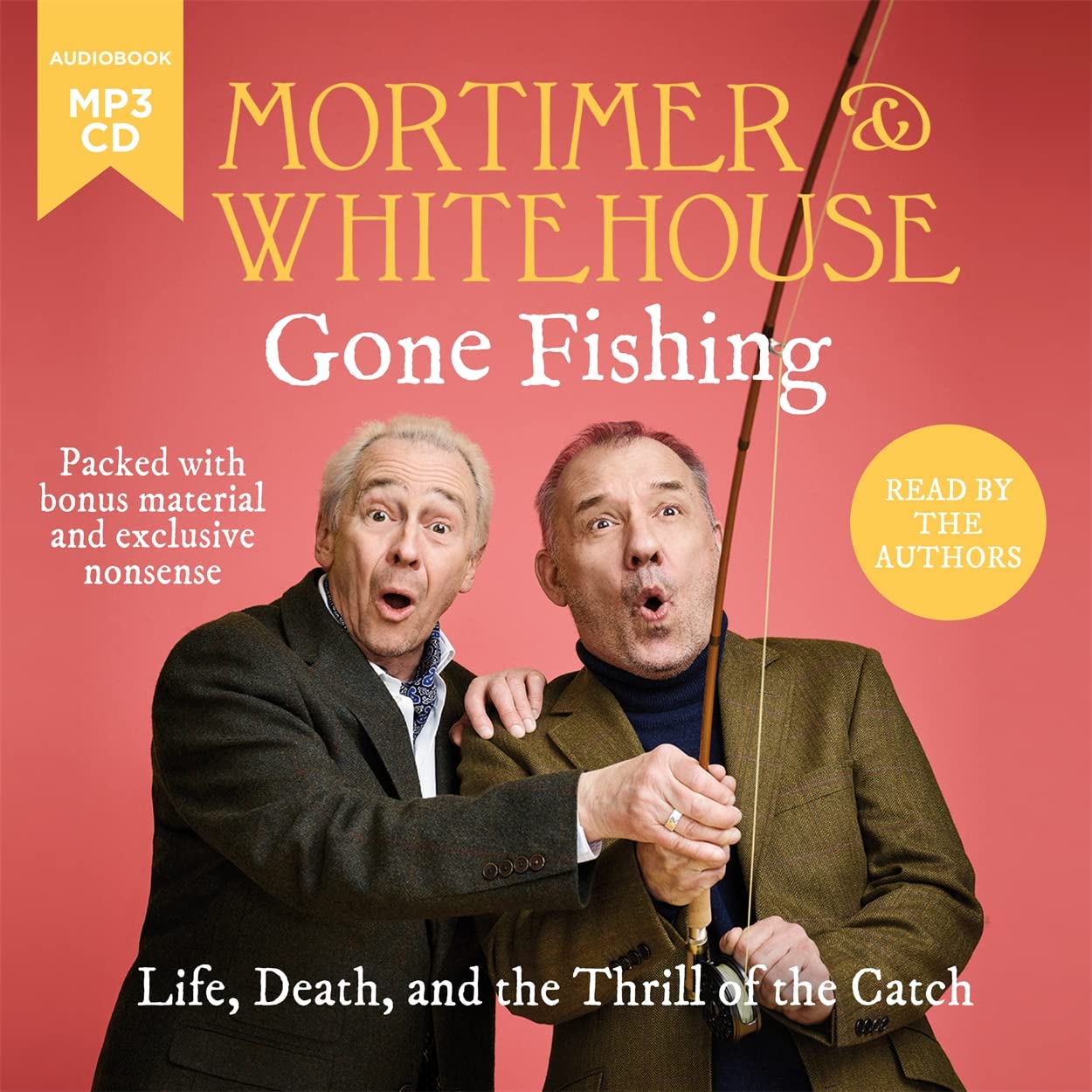 Mortimer & Whitehouse: Gone Fishing: Life, Death and the Thrill of the Catch - The Sunday Times Bestseller inspired by the hit BBC TV series: The Comedy Classic