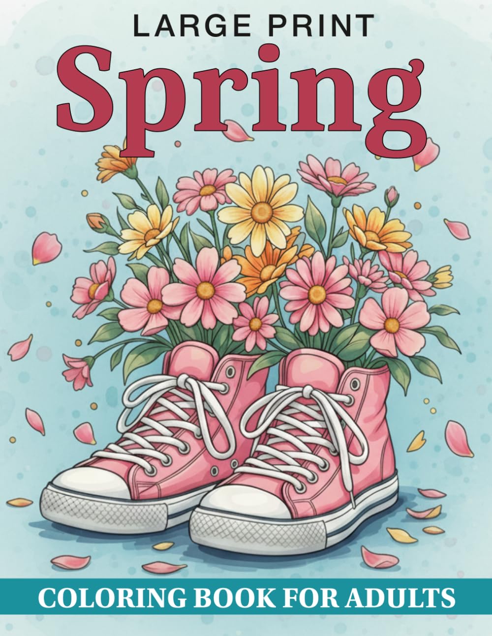Large Print Spring Coloring Book for Adults: Bold and Easy Large Print Designs with Spring Flowers, Butterflies, Birds, Garden Scenes, and Nature ... Relief, Mindfulness, and Creative Enjoyment