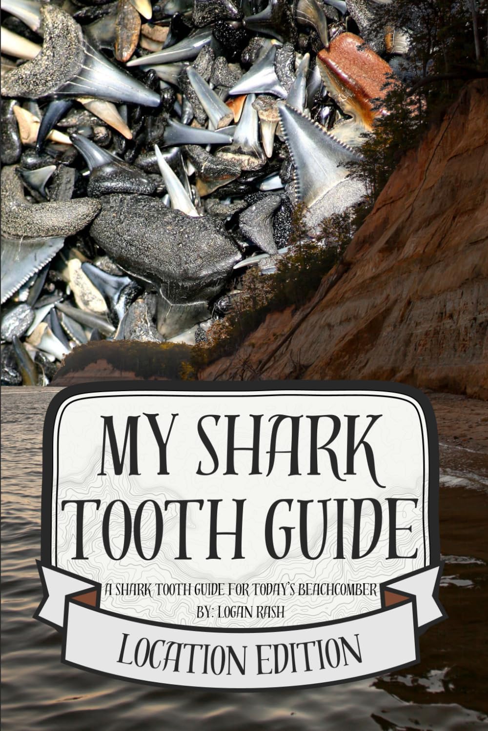 My Shark Tooth Guide (Location Edition): Now Featuring U.S. Fossil Locations + All Previous Content (Shark Tooth Identification)      Paperback – August 15, 2025