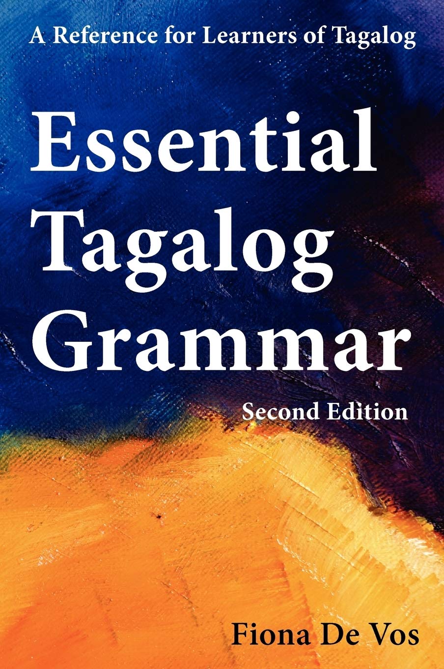 Essential Tagalog Grammar, Second Edition: A Reference for Learners of Tagalog