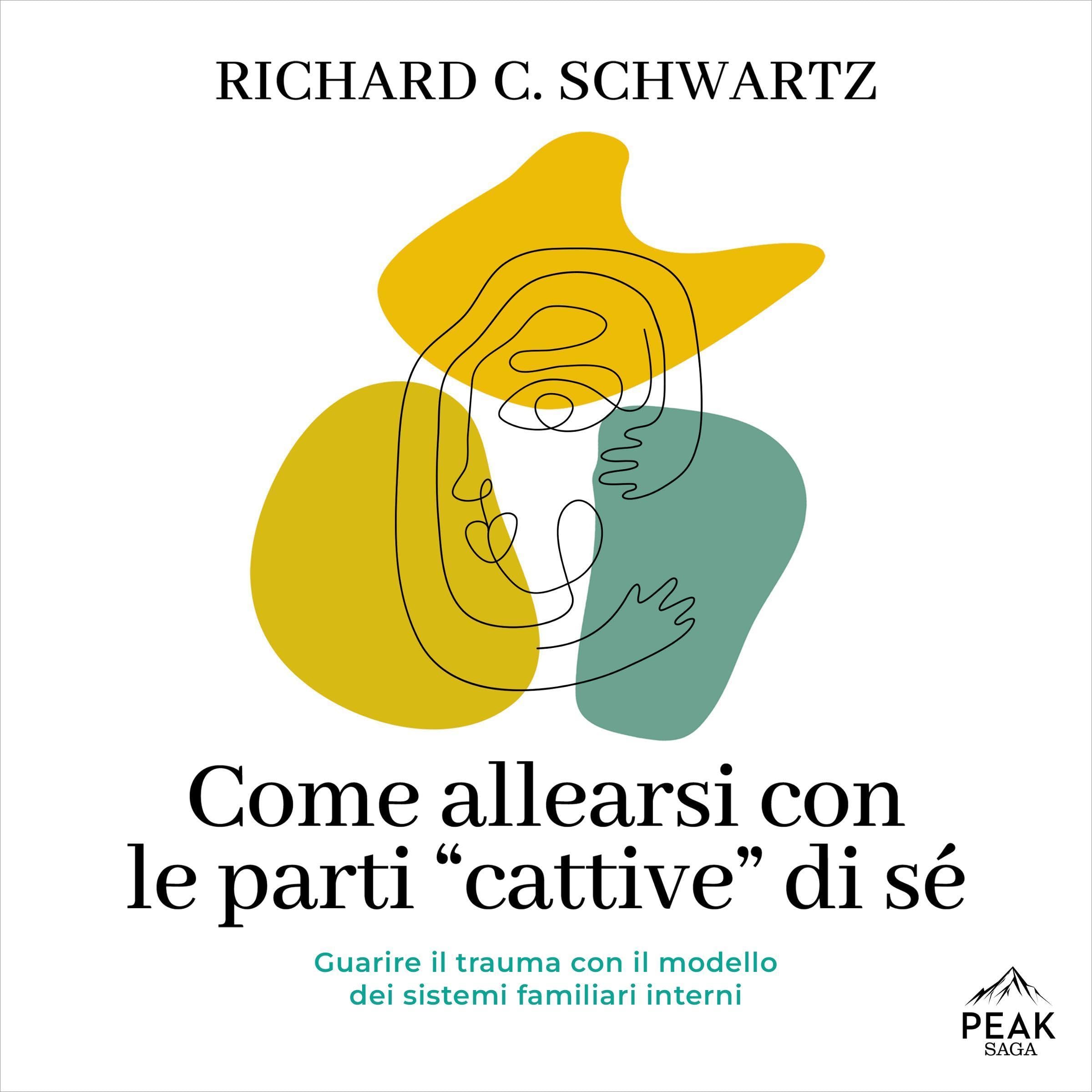 Come allearsi con le parti “cattive” di sé: Guarire il trauma con il modello dei sistemi familiari interni