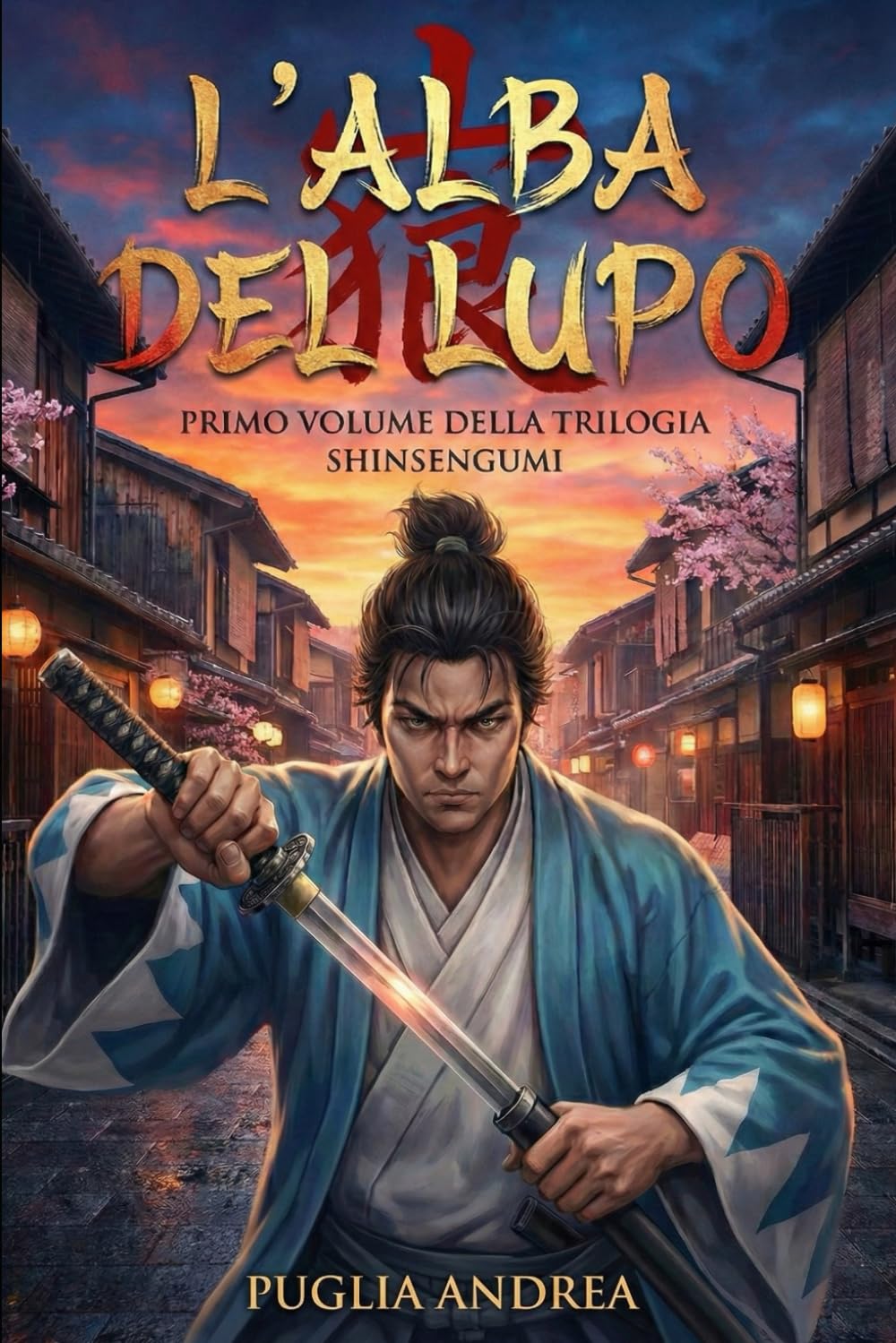 L'Alba del Lupo: Primo volume della trilogia Shinsengumi