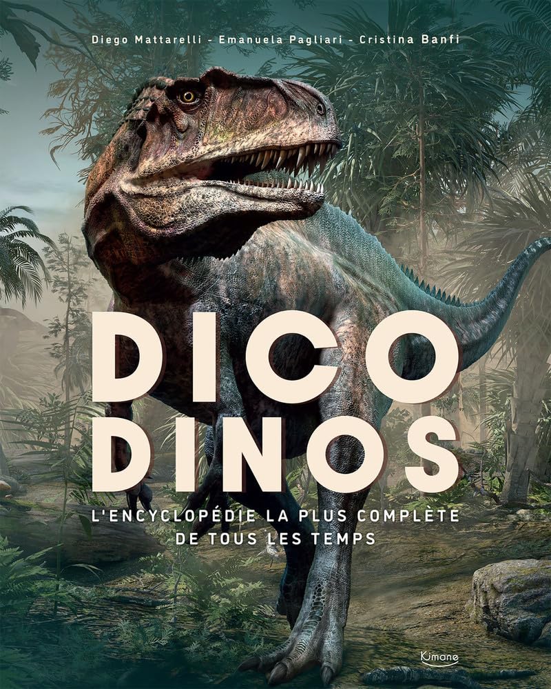 couverture de : Dicodinos - L'encyclop&eacute;die la plus compl&egrave;te de tous les t...