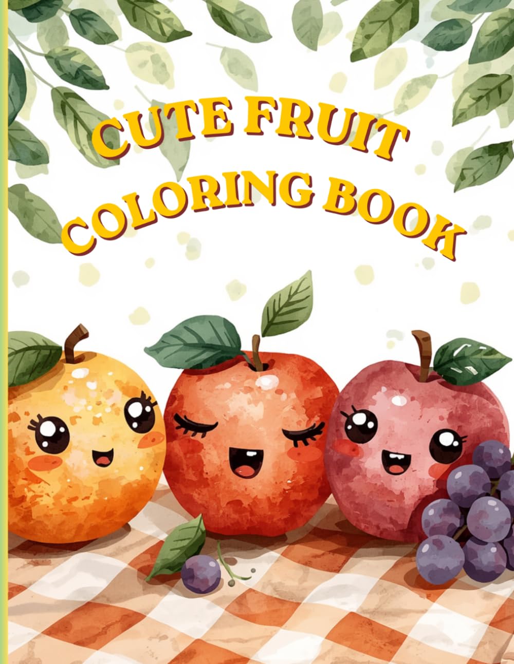 Cute fruit coloring Book: Amazing illustrations for your little artists