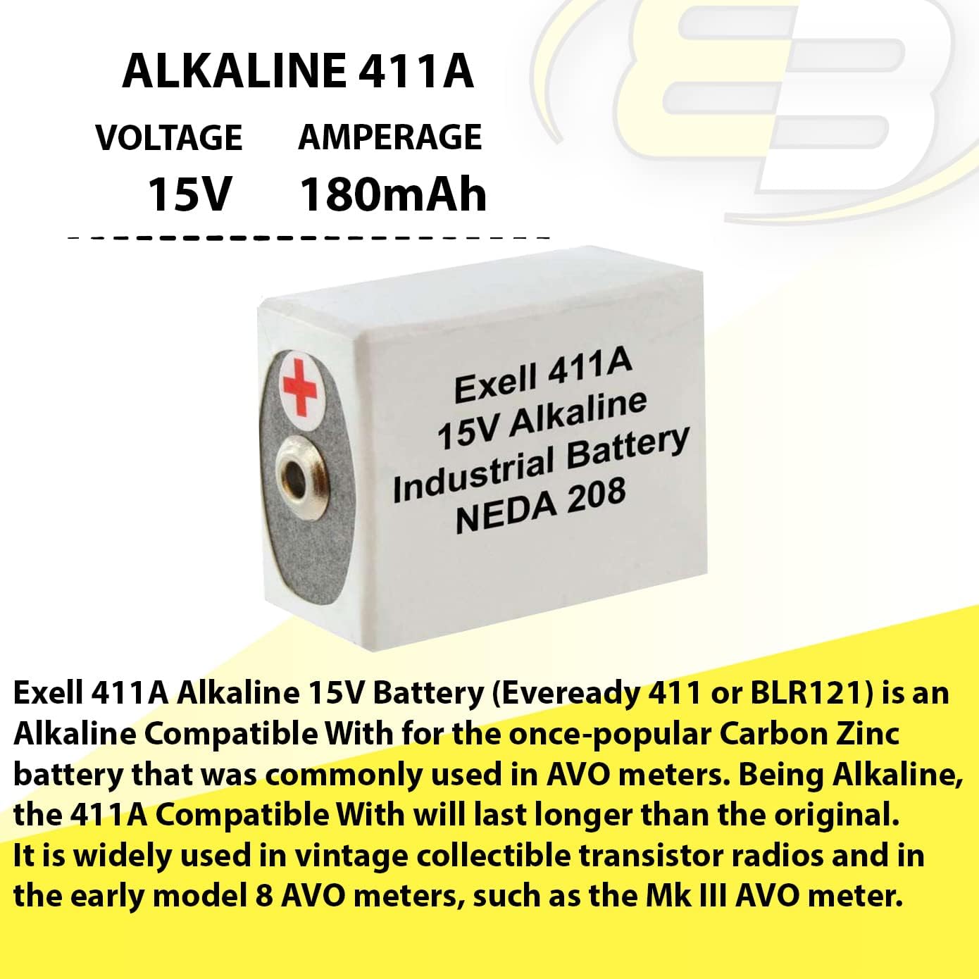 Exell 411A Alkaline 15V Battery Replaces NEDA 208, 10F20, BLR121, 411A ANSI 208 BA 331/U Burgess K10 Burgess U10 Eveready 10F20 Eveready B121 Eveready BLR121 Mallory M121 NEDA 208 RCA VS082
