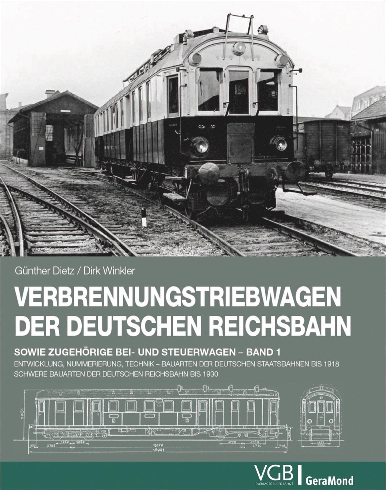 Verbrennungstriebwagen der Deutschen Reichsbahn: Band 1 – Entwicklung, Nummerierung, Technik . Bauarten der deutschen Staatsbahnen bis 1918. Schwere ... Bauarten der Deutschen Reichsbahn bis 1930