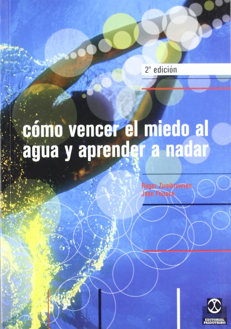 Como vencer el miedo al agua y aprender a nadar/ How To Overcome The Fear of Water and Learn How To Swim