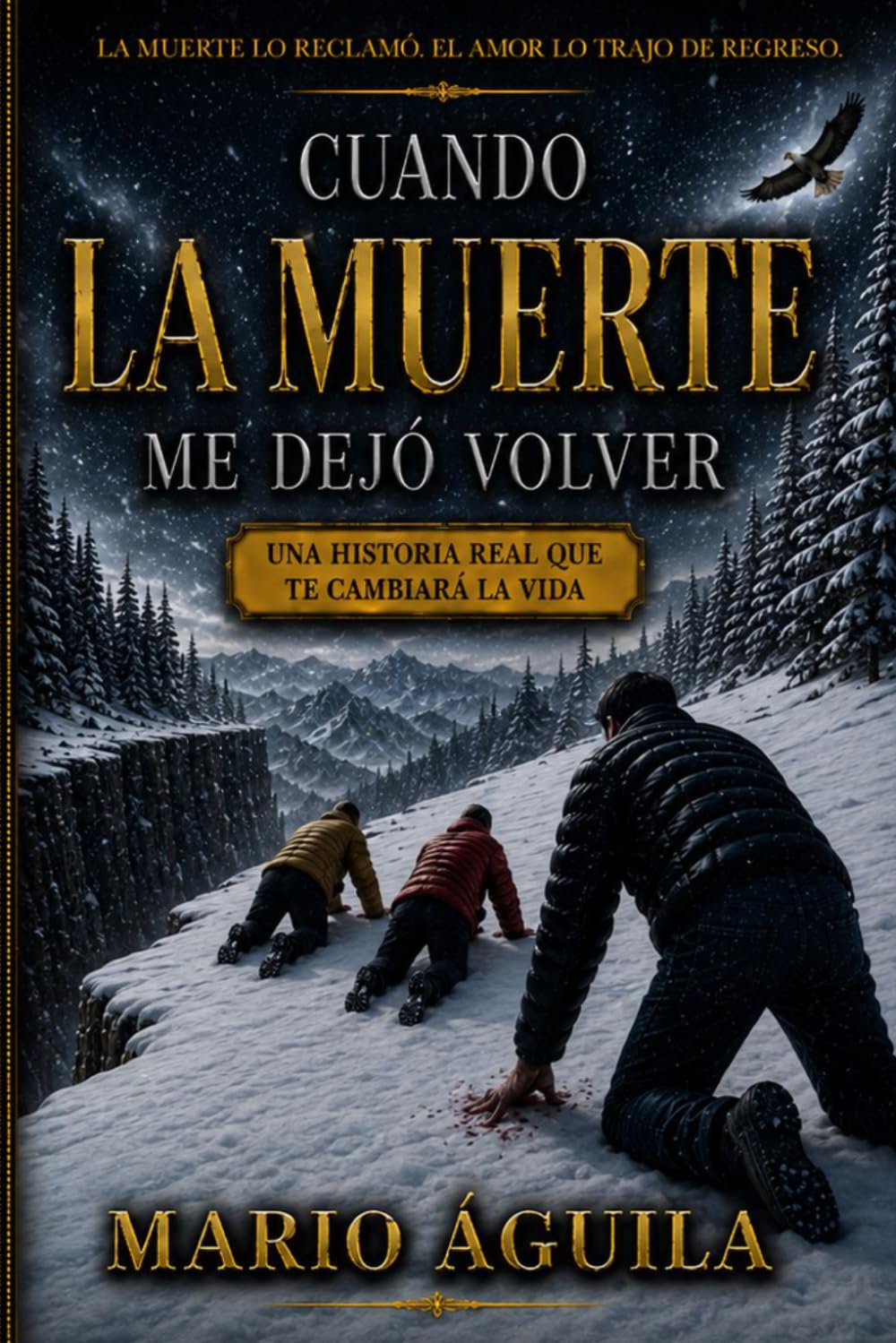 CUANDO LA MUERTE ME DEJÓ VOLVER: UNA HISTORIA QUE TE CAMBIARÁ
