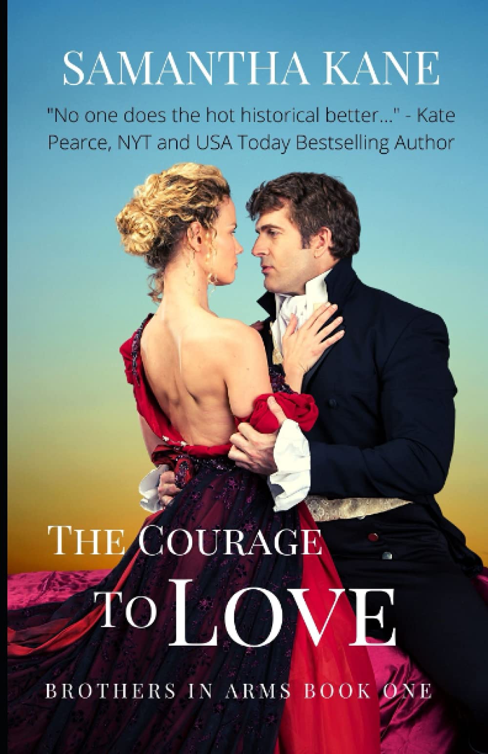 The Courage to Love: 1 (Brothers in Arms)