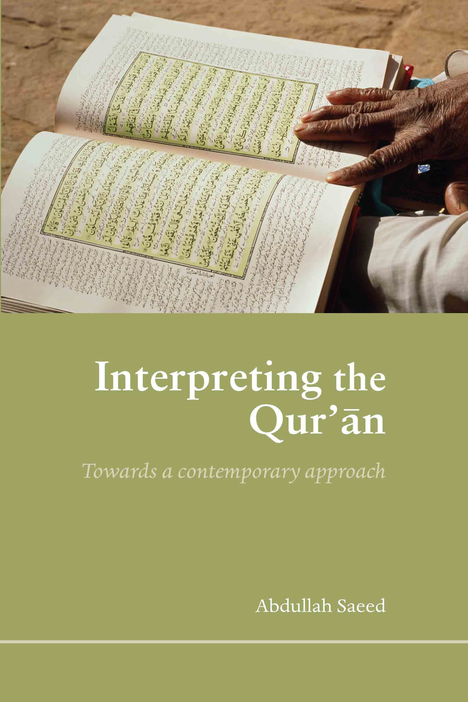 Interpreting the Qur'an: Towards a Contemporary Approach