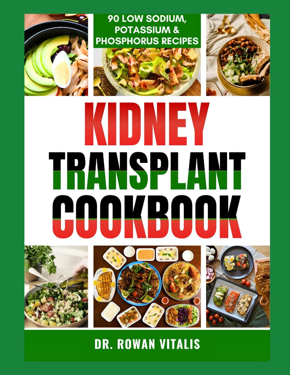 KIDNEY TRANSPLANT COOKBOOK (Kidney-Friendly Nutrition for Seniors)