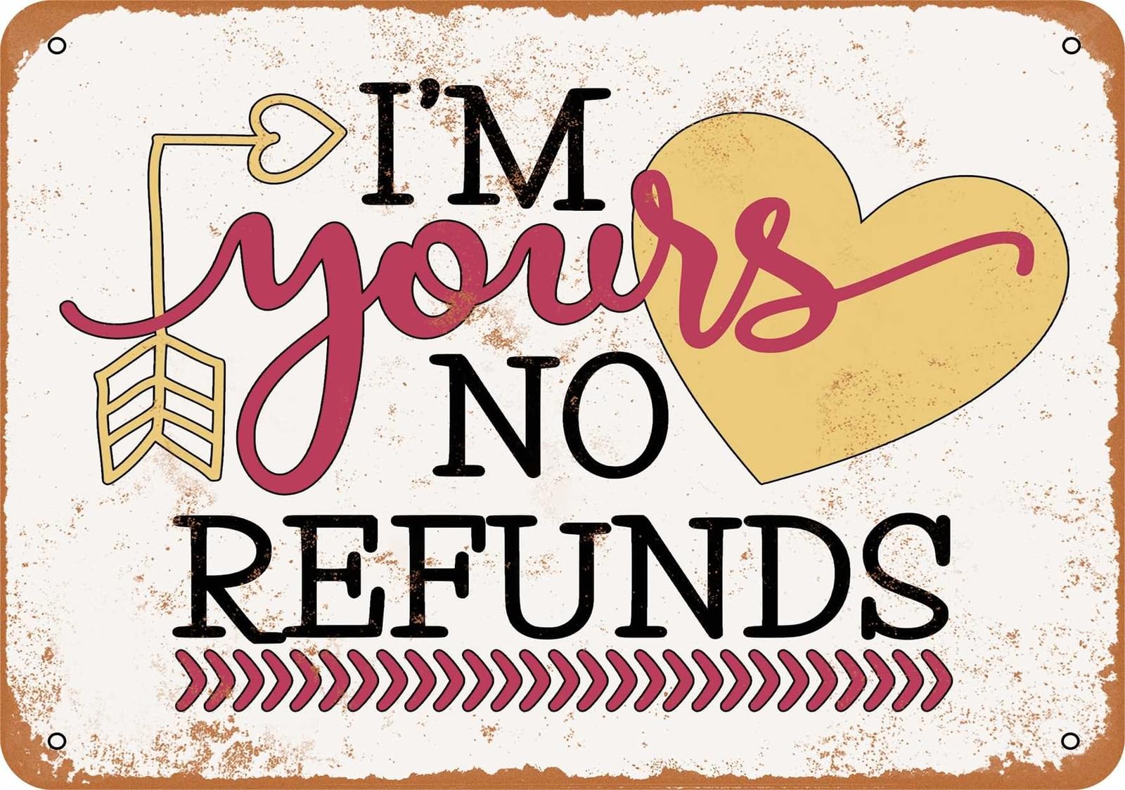 Miaomansenstore Metal Sign - I'm Yours, No Refunds - Vintage Look Home Decor