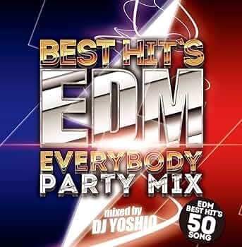 Amazon.co.jp: Best Hit's EDM -Everybody Party Mix-: ミュージック