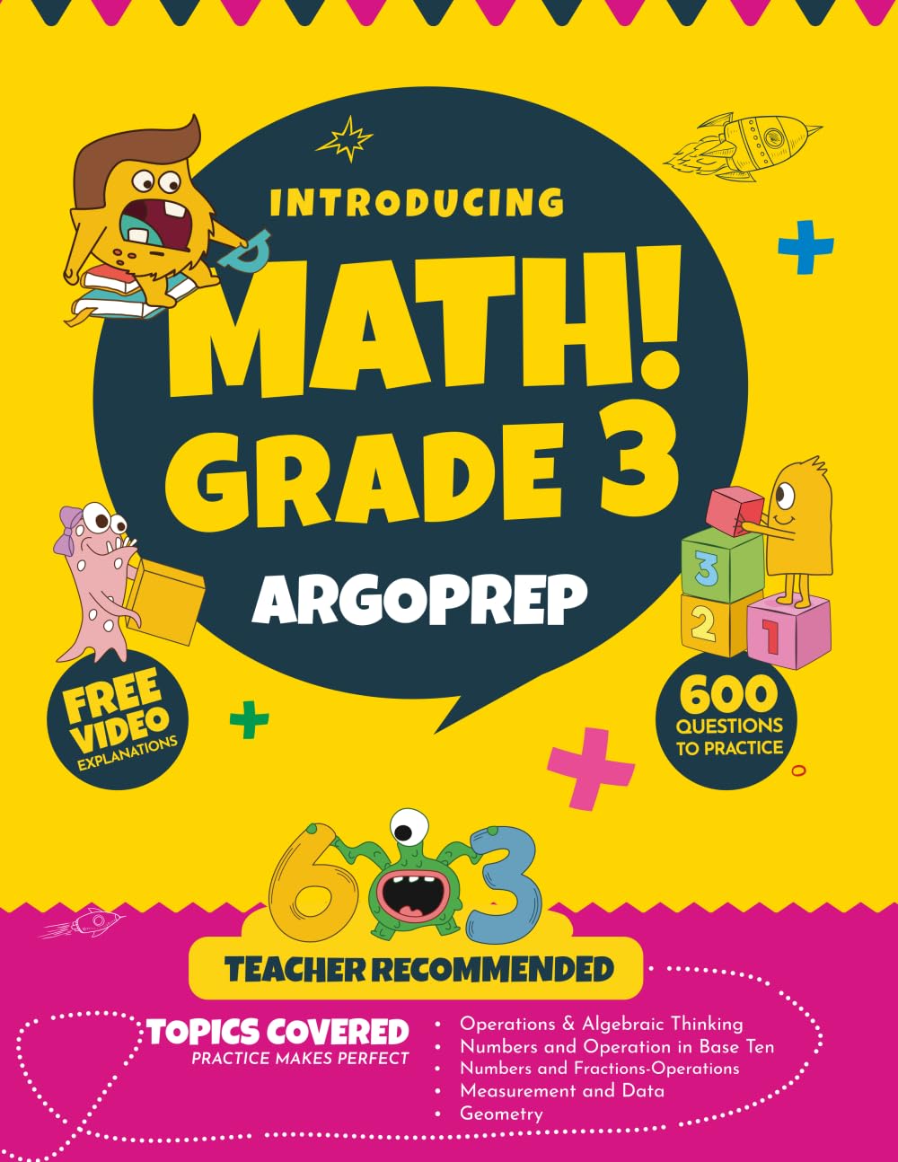 Introducing MATH! Grade 3 by ArgoPrep: 600+ Practice Questions + Comprehensive Overview of Each Topic + Detailed Video Explanations Included | 3rd Grade Math Workbook