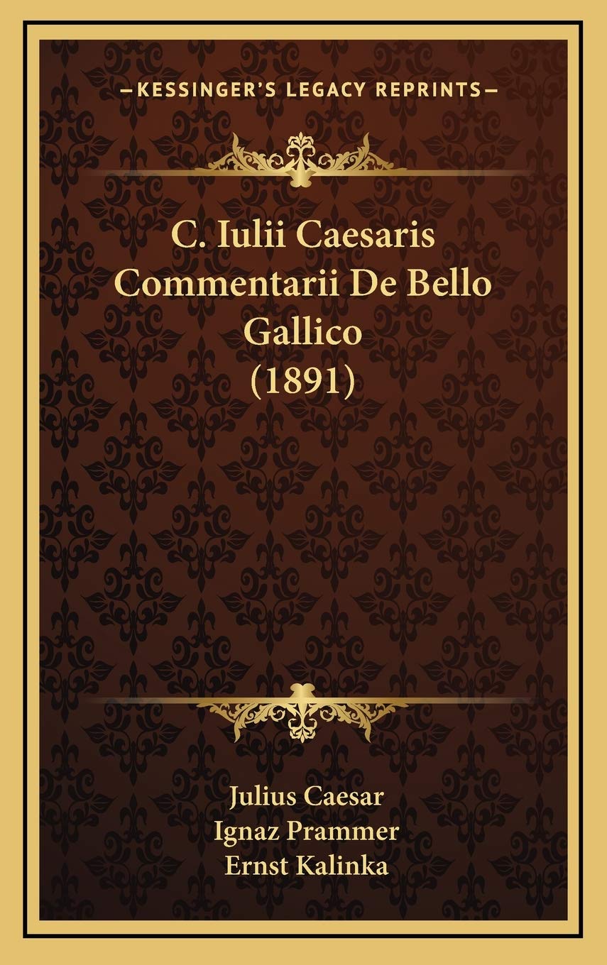 C. Iulii Caesaris Commentarii De Bello Gallico (1891)