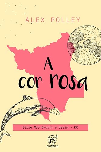 A cor rosa: RR (Meu Brasil é assim Livro 8)
