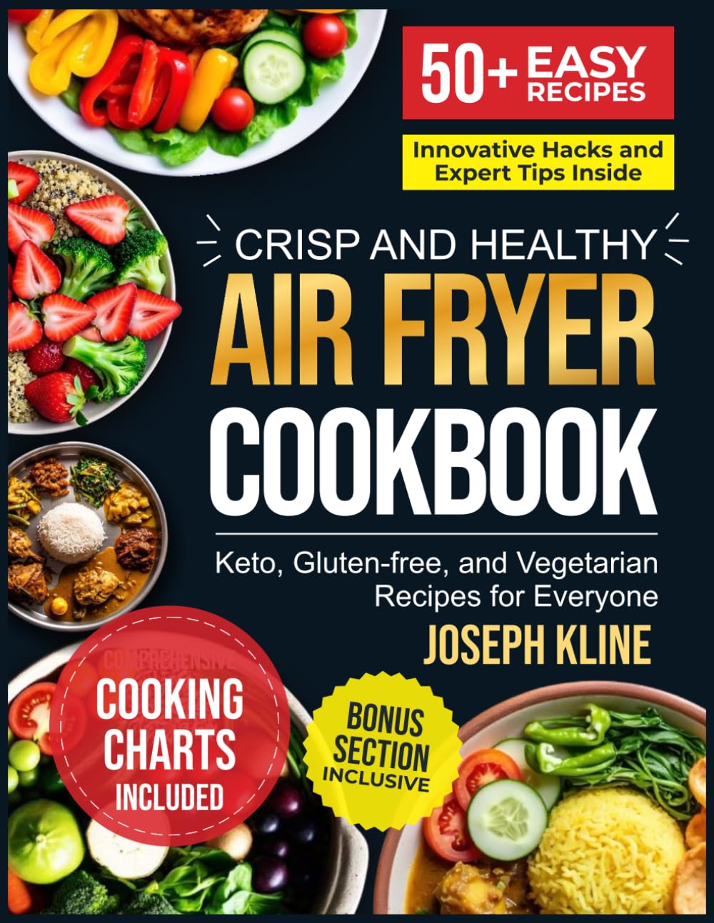 CRISP AND HEALTHY AIR FRYER COOKBOOK: KETO, GLUTEN-FREE, AND VEGETARIAN RECIPES FOR EVERYONE