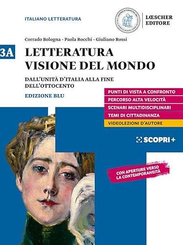 Letteratura visione del mondo. Per il triennio delle Scuole superiori. Con e-book. Con espansione online. Dall'Unità d'Italia alla fine dell'Ottocento (Vol. 3A)