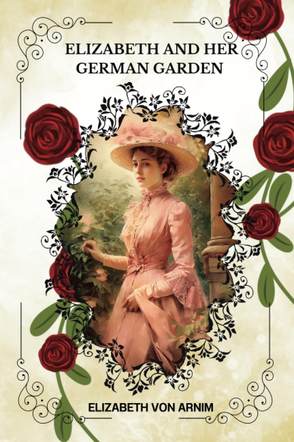 ELIZABETH AND HER GERMAN GARDEN by Elizabeth von Arnim