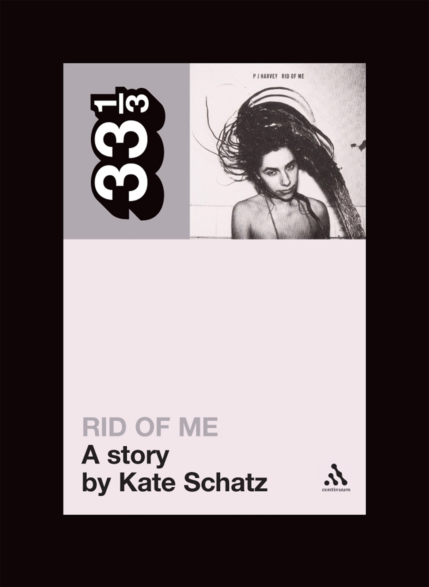 PJ Harvey's ""Rid of Me""-Kate Schatz