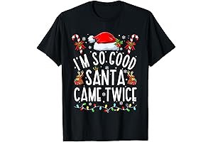I'm So Good Santa Came Twice Christmas Pajama T-Shirt