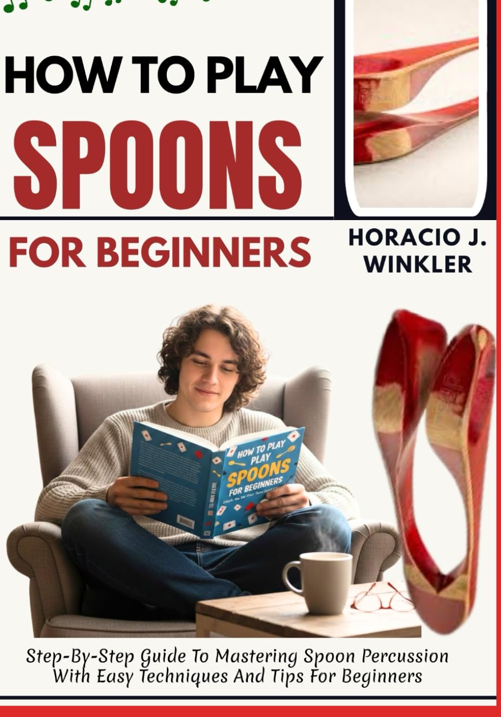 How To Play Spoons For Beginners: Step-By-Step Guide To Mastering Spoon Percussion With Easy Techniques And Tips For Beginners