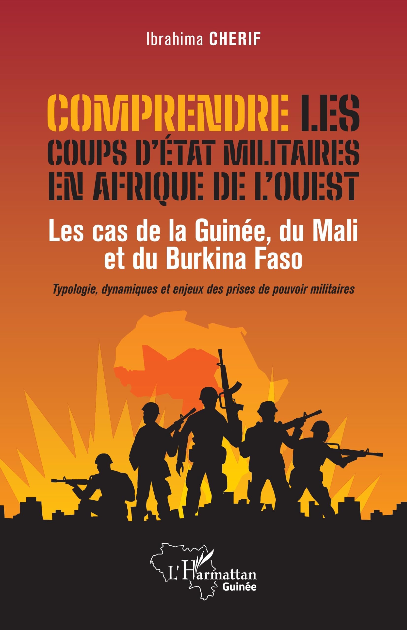 Comprendre les coups d’État militaires en Afrique de l’Ouest: Les cas de la Guinée, du Mali et du Burkina Faso Typologie, dynamiques et enjeux des prises de pouvoir militaires