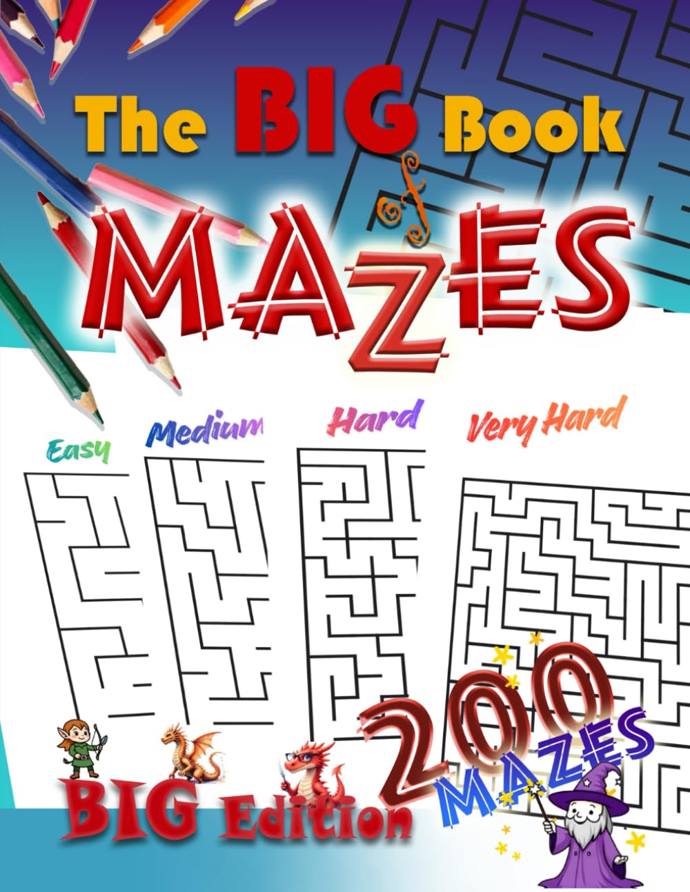 The BIG Book of Mazes in the Fantasy Worlds:: The BIG EDITION!!! and massive collection of 200 Mazes