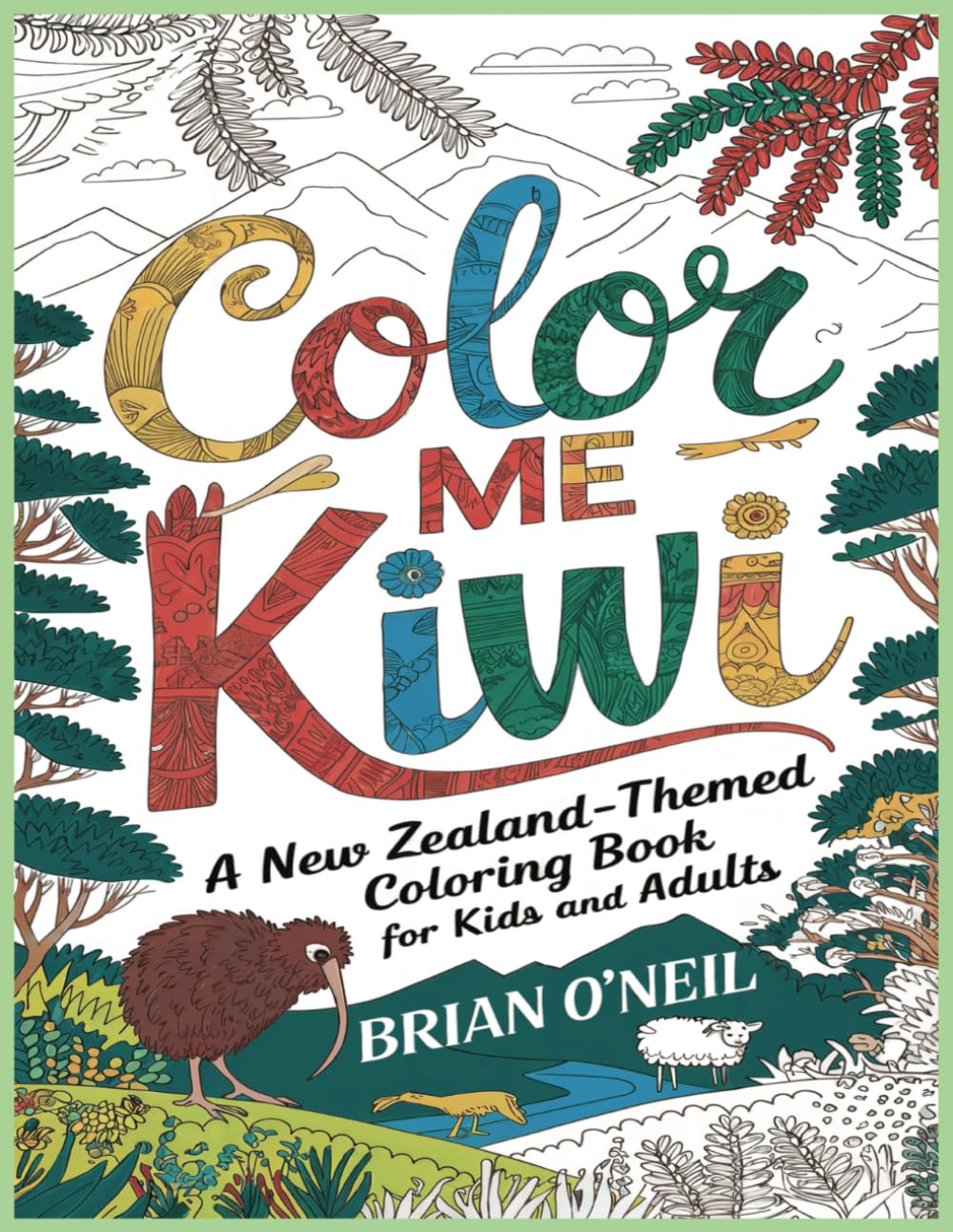 Color Me Kiwi: A New Zealand-Themed coloring book for kids and adults