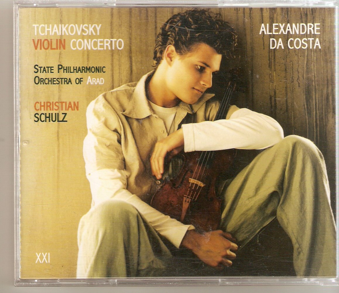 Tchaikovsky: Violin Concerto [Audio CD] Alexandre Da Costa and Christian Schulz
